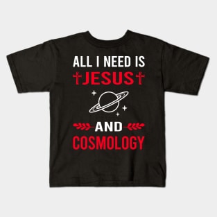 I Need Jesus And Cosmology Kids T-Shirt